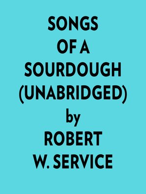 cover image of Songs of a Sourdough (Unabridged)